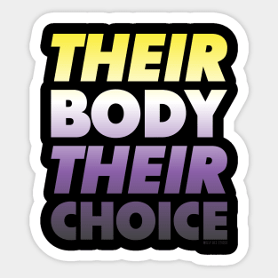 Their Body Their Choice - Non-Binary Pride Flag Sticker